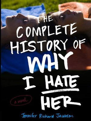 cover image of The Complete History of Why I Hate Her
